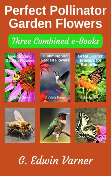 Perfect Pollinator Garden Flowers: Three Combined e-Books